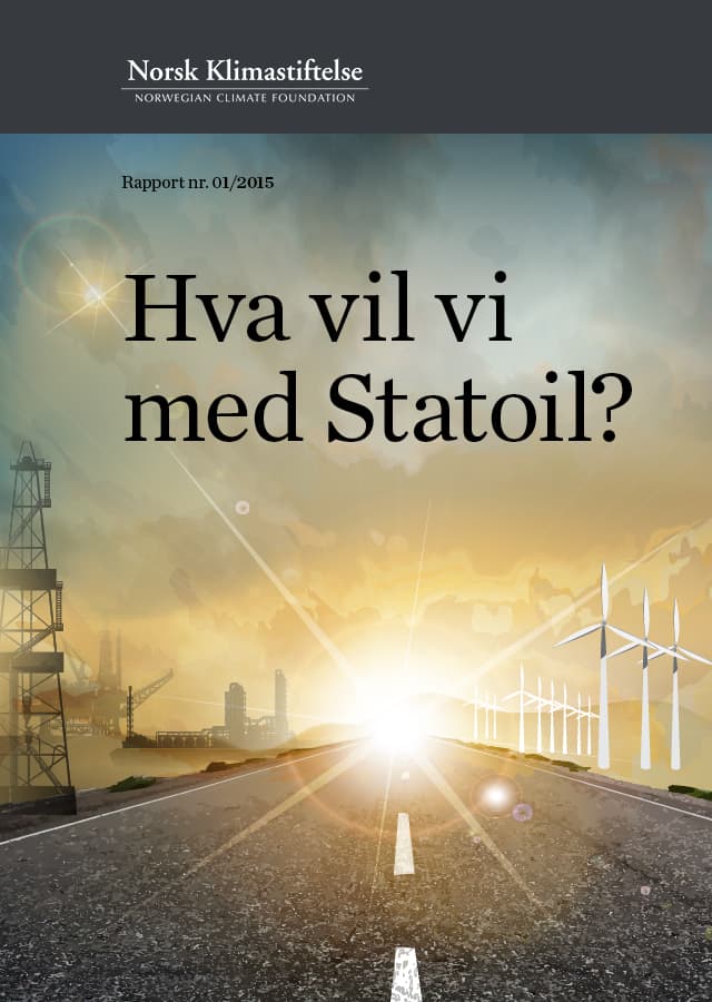 Omslaget til rapporten "Hva vil vi med Statoil?", utgitt av Norsk Klimastiftelse, viser oljerigger til havs, vindturbiner og en soloppgang over en vei.