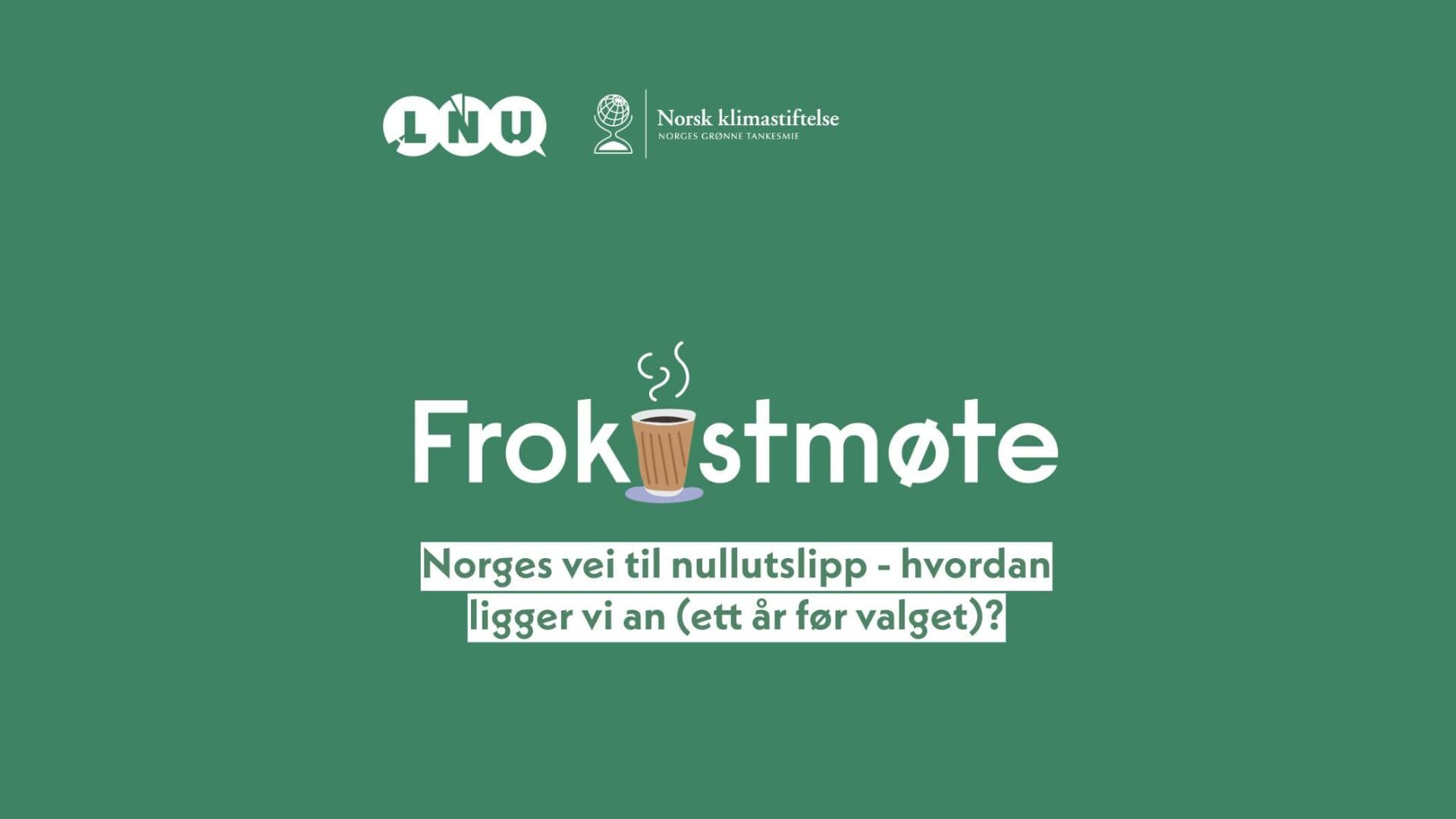 Grønn grafikk med tekst på norsk om et frokostmøte som diskuterer Norges vei mot nullutslipp.